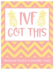 IVF Got This Menstrual Tracker & Infertility Notes: Women's IVF Journey Book with Menstrual Tracker and Notes section for appointments and medications By Christina Romero Cover Image
