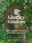 Literary Gardens: The imaginary gardens of writers and poets By Sandra Lawrence, Lucille Clerc (Illustrator) Cover Image