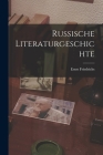 Russische Literaturgeschichte By Ernst Friedrichs Cover Image