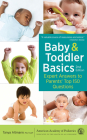 Baby and Toddler Basics: Expert Answers to Parents' Top 150 Questions Cover Image