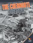 Chernobyl Disaster (History's Greatest Disasters) By Rebecca Rissman Cover Image
