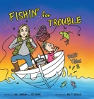 Fishin' for Trouble By Ed Payne, Vail Johnson, Britt Sekulic (Illustrator) Cover Image
