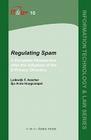 Regulating Spam: A European Perspective After the Adoption of the E-Privacy Directive (Information Technology and Law #10) By Lodewijk F. Asscher, Sjo Anne Hoogcarspel Cover Image