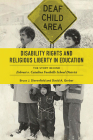 Disability Rights and Religious Liberty in Education: The Story behind Zobrest v. Catalina Foothills School District (Disability Histories) By Bruce J. Dierenfield, David A. Gerber Cover Image