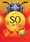 So Be It! Shofar Edition By Caroline Rothstein, Dea P. Burch (Cover Design by) Cover Image