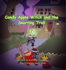 Candy Apple Witch and the Snorting Troll By Kathleen Thompson Cover Image
