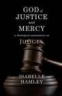 God of Justice and Mercy: A Theological Commentary on Judges Cover Image