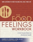The Food & Feelings Workbook: A Full Course Meal on Emotional Health Cover Image