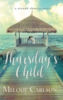 Thursday's Child: A Second Chances Novel By Melody Carlson Cover Image