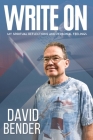 Write on: My Spiritual Reflections and Personal Feelings By David Bender Cover Image
