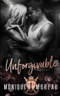 Unforgivable: A High School Bully Mafia Romance By Monique Moreau Cover Image