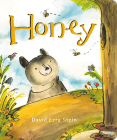 Honey By David Ezra Stein, David Ezra Stein (Illustrator) Cover Image