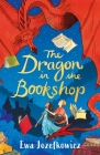 The Dragon in the Bookshop By Ewa Jozefkowicz Cover Image