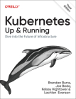 Kubernetes: Up and Running: Dive Into the Future of Infrastructure Cover Image