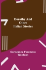 Dorothy and other Italian Stories By Constance Fenimore Woolson Cover Image