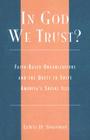 In God We Trust?: Faith-Based Organizations and the Quest to Solve America's Social Ills (Religion) By Lewis D. Solomon (Editor) Cover Image