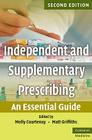 Independent and Supplementary Prescribing: An Essential Guide Cover Image