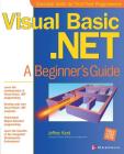 Visual Basic.Net: A Beginner's Guide (Beginner's Guides (Osborne)) Cover Image