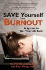 Save Yourself from Burnout: A System to Get Your Life Back Cover Image