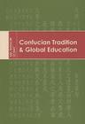 Confucian Tradition and Global Education By Wm Theodore de Bary (Editor), Chan Fai Cheung (Contribution by), Tze-Wan Kwan (Contribution by) Cover Image