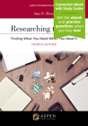 Researching the Law: Finding What You Need When You Need It [Connected eBook with Study Center] (Aspen Coursebook) By Amy E. Sloan Cover Image