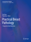 Practical Breast Pathology: Frequently Asked Questions Cover Image