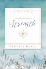 Becoming a Woman of Strength: The Eyes of the Lord Search the Whole Earth in Order to Strengthen Those Whose Hearts Are Fully Committed to Him. 2 Ch (Bible Studies: Becoming a Woman) Cover Image