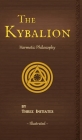 The Kybalion: A Study of The Hermetic Philosophy of Ancient Egypt and Greece By Three Initiates, Summum (Foreword by) Cover Image