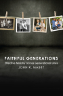 Faithful Generations: Effective Ministry Across Generational Lines Cover Image