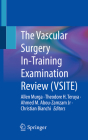 The Vascular Surgery In-Training Examination Review (Vsite) By Allen Murga (Editor), Theodore H. Teruya (Editor), Ahmed M. Abou-Zamzam Jr (Editor) Cover Image