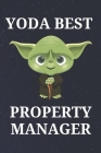 Yoda Best Property Manager: Unique Appreciation Gift with Beautiful Design and a Premium Matte Softcover Cover Image