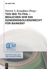 Too Big To Fail - Brauchen wir ein Sonderinsolvenzrecht für Banken? (Institute for Law and Finance #9) By Patrick S. Kenadjian (Editor) Cover Image