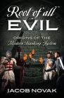 Root of all Evil: Origins of the Modern Banking System Cover Image