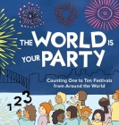 The World is Your Party: Counting One to Ten Festivals from Around the World Cover Image