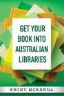 Get Your Book Into Australian Libraries By Ebony McKenna Cover Image