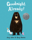 Goodnight Already! By Jory John, Benji Davies (Illustrator) Cover Image