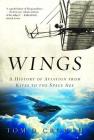 Wings: A History of Aviation from Kites to the Space Age By Tom D. Crouch Cover Image