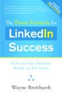 The Power Formula for Linkedin Success: Kick-Start Your Business, Brand, and Job Search By Wayne Breitbarth Cover Image