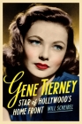 Gene Tierney: Star of Hollywood's Home Front (Contemporary Approaches to Film and Media) By Will Scheibel Cover Image