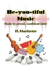 Be-you-tiful Music: Made by proud, confident kids! By Howard Marizette, Howard Marizette (Illustrator) Cover Image