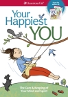 Your Happiest You: The Care & Keeping of Your Mind and Spirit /]cby Judy Woodburn; Illustrated by Josee Masse; Jane Annunziata, Psyd, and Cover Image