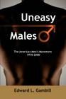 Uneasy Males: The American Men's Movement 1970-2000 Cover Image