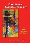 Caribbean Cultural Thought: From Plantation to Diaspora By Yanique Hume (Editor), Aaron Kamugisha (Editor) Cover Image