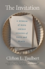 The Invitation: A Memoir of Hope Amidst Lessons of Race and Place By Clifton L. Taulbert Cover Image