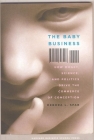 The Baby Business: How Money, Science, and Politics Drive the Commerce of Conception Cover Image