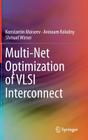 Multi-Net Optimization of VLSI Interconnect By Konstantin Moiseev, Avinoam Kolodny, Shmuel Wimer Cover Image