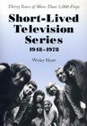Short-Lived Television Series, 1948-1978: Thirty Years of More Than 1,000 Flops By Wesley Hyatt Cover Image