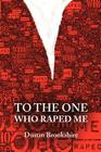 To the One Who Raped Me Cover Image