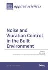 Noise and Vibration Control in the Built Environment By Jian Kang (Guest Editor) Cover Image