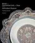 British & Continental Gold and Silver in the Ashmolean Museum By Timothy Schroder Cover Image
